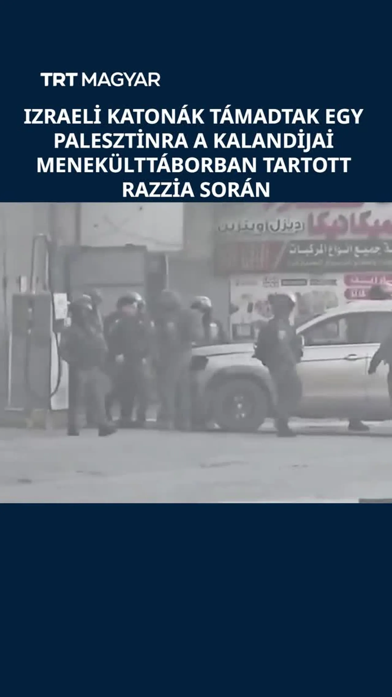 Izraeli katonák támadtak egy palesztinra a kalandijai menekülttáborban tartott razzia során