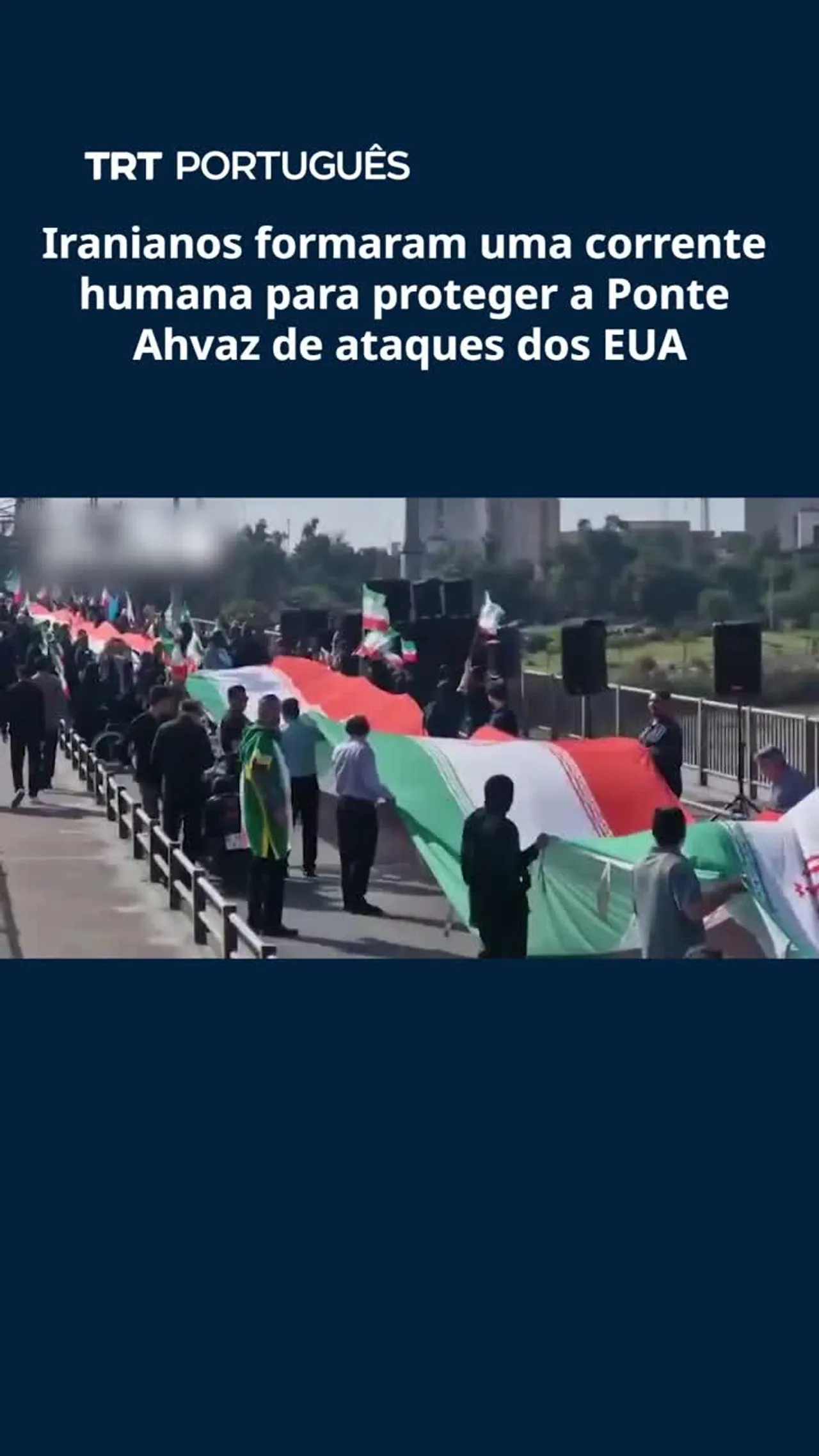 Iranianos formaram uma corrente humana para proteger a Ponte Ahvaz de ataques dos EUA