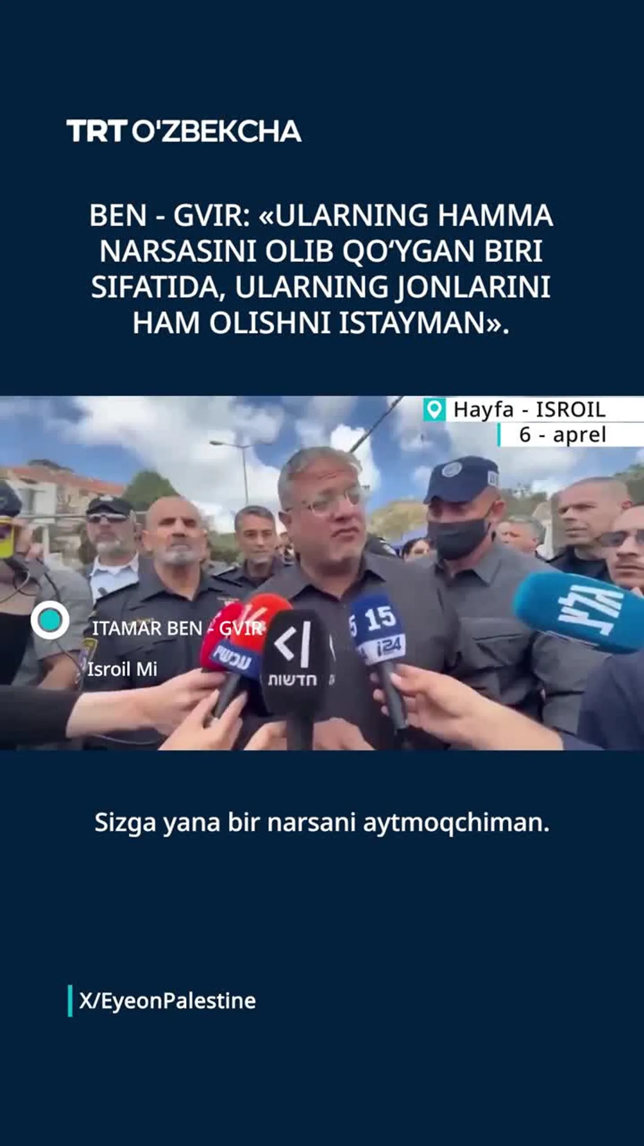 Ben – Gvir falastinliklarning jonini olish niyatida ekanini qayd etdi