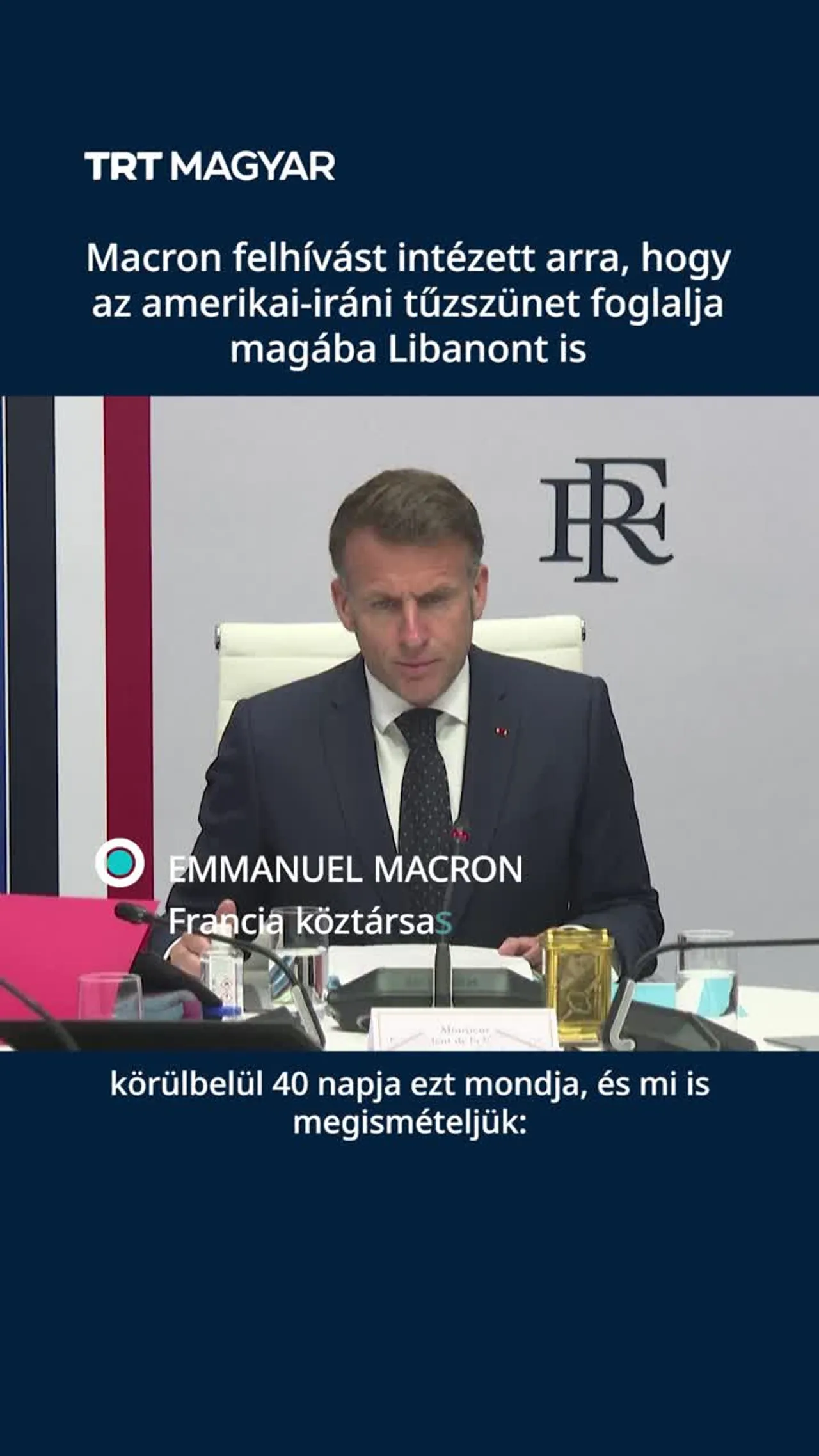 Macron: az Egyesült Államok és Irán közötti tűzszünet teljes mértékben terjedjen ki Libanonra is