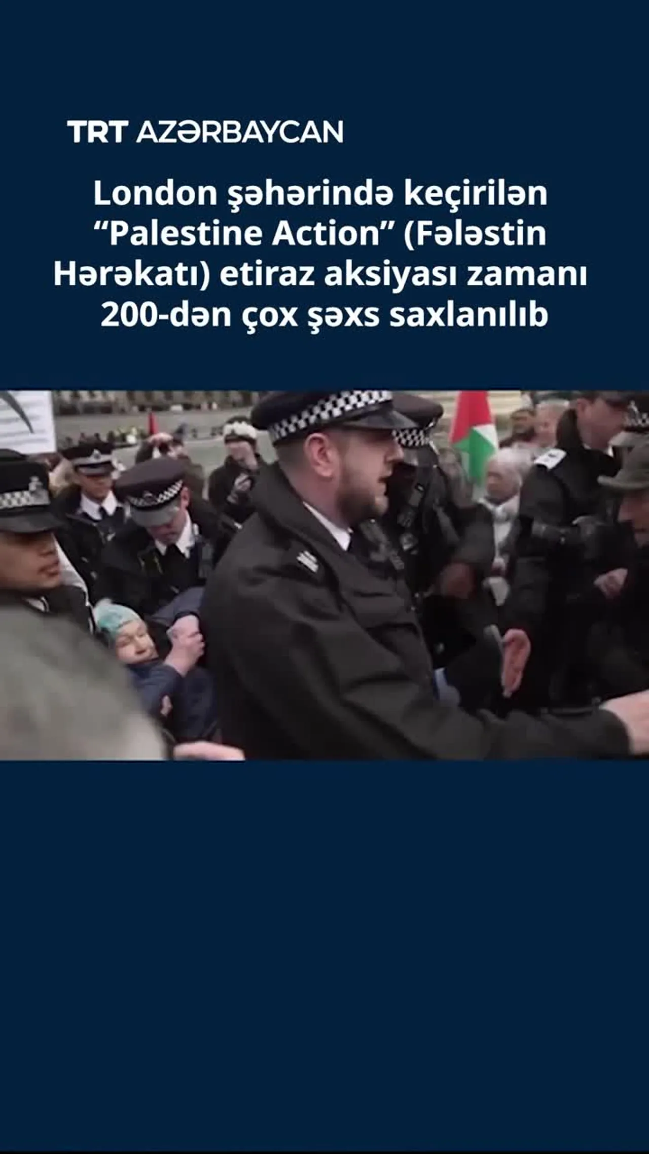 Londonda keçirilən “Palestine Action” etiraz aksiyası zamanı 200-dən çox şəxs saxlanılıb