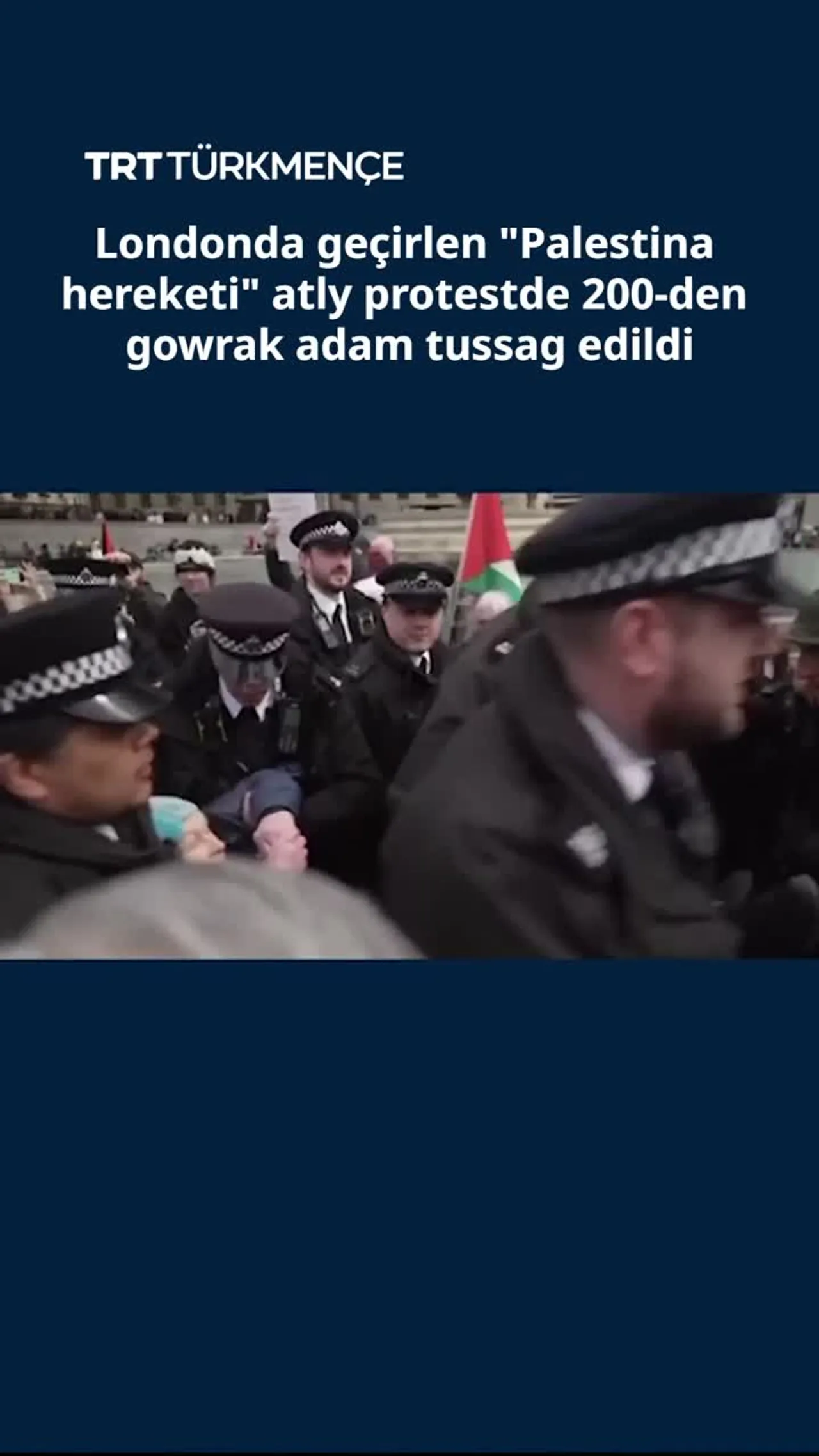 Londonda geçirlen "Palestina hereketi" atly protestde 200-den gowrak adam tussag edildi