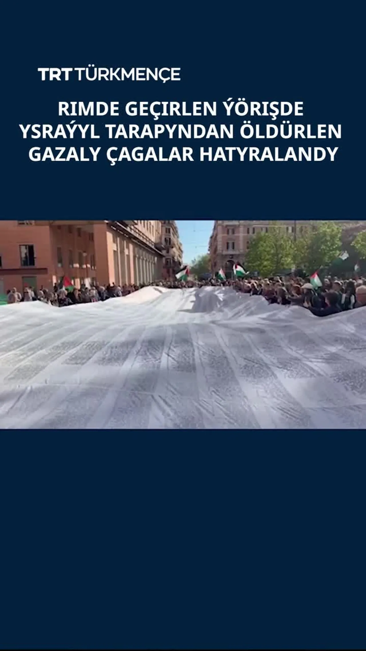 RIMDE GEÇIRLEN ÝÖRIŞDE YSRAÝYL TARAPYNDAN ÖLDÜRLEN GAZALY ÇAGALAR HATYRALANDY