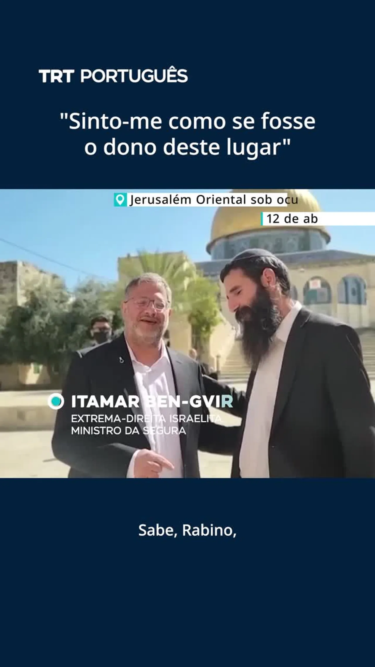 Ben-Gvir entrou no complexo da Mesquita de Al-Aqsa sob forte escolta policial israelita