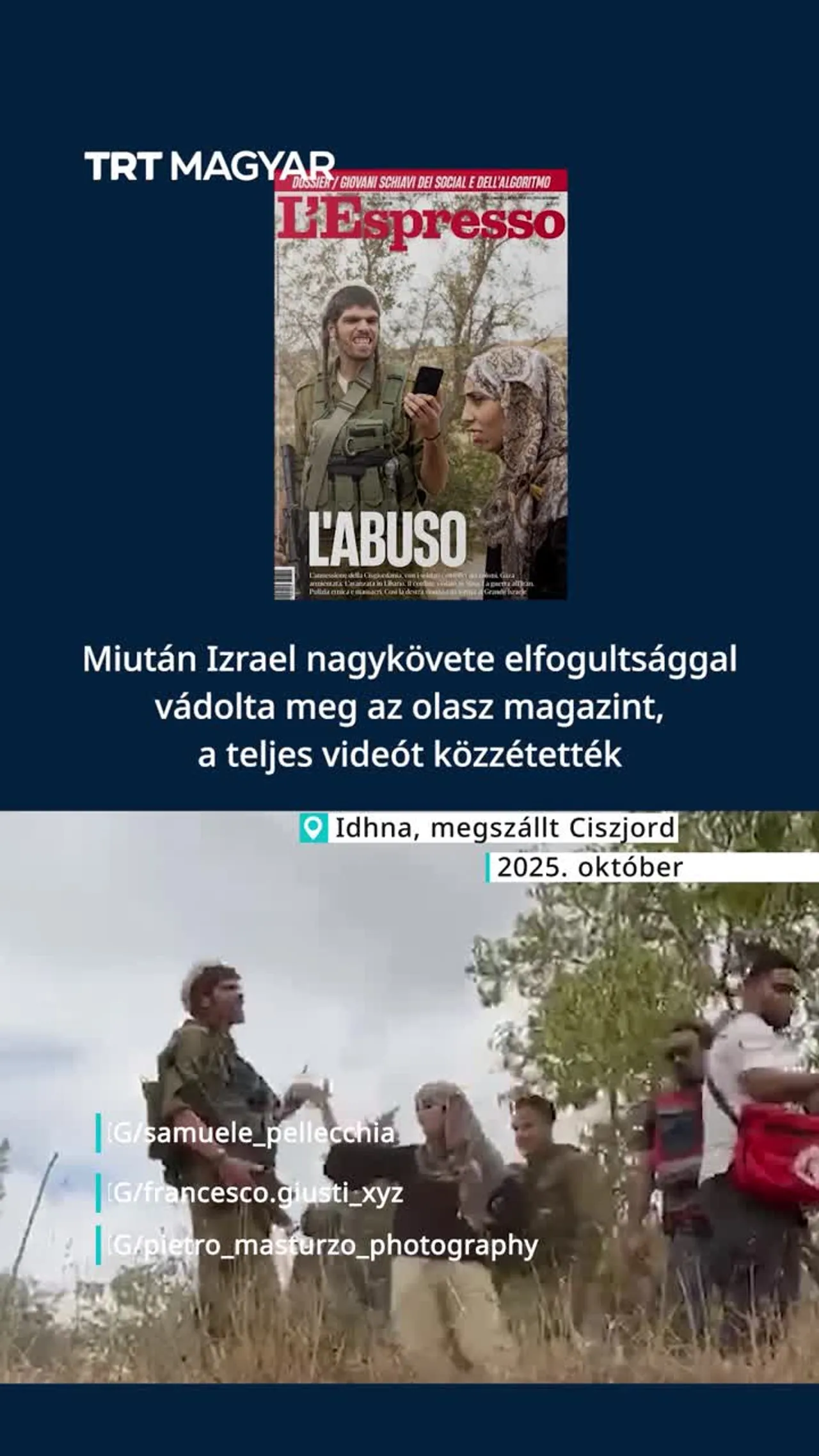 Miután Izrael nagykövete elfogultsággal vádolta meg az olasz magazint, a teljes videót közzétették