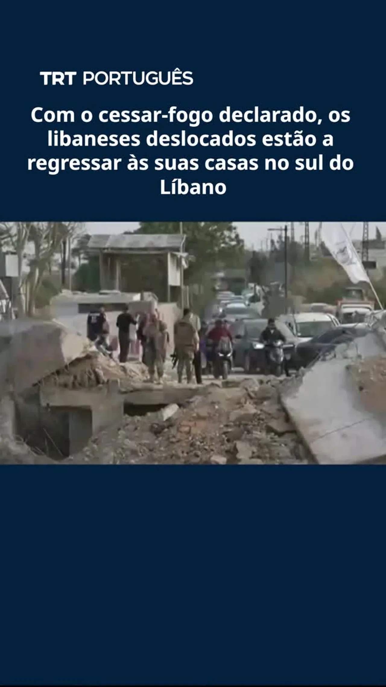 Com o cessar-fogo declarado, libaneses deslocados estão a regressar às suas casas no sul do Líbano