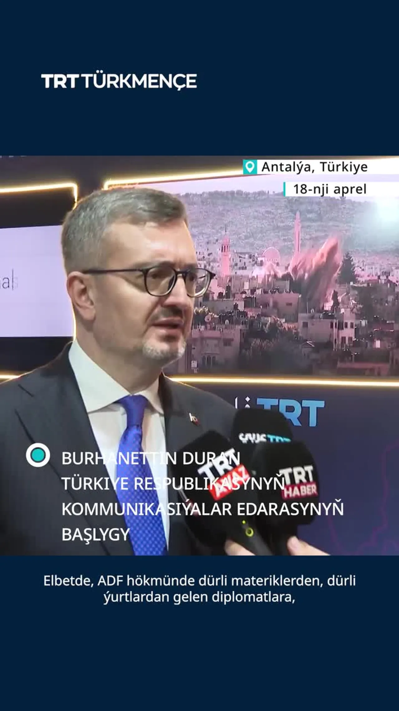 Duran: “Türkiyäniň ADF-ni geçirmegi onuň diplomatiýa berýän ähmiýetini görkezýär” diýdi