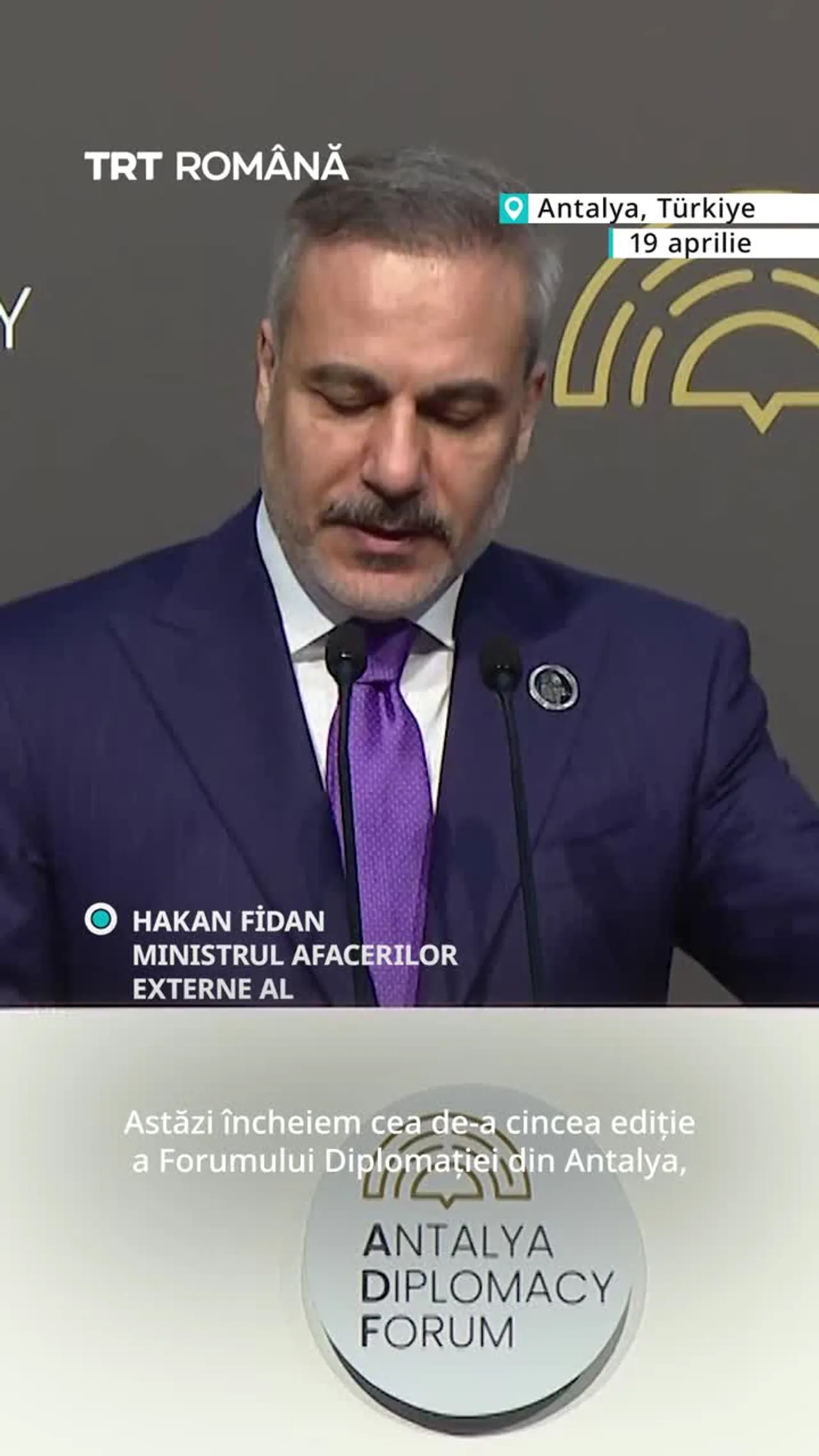 Ministrul turc de externe, Hakan Fidan vorbește la închiderea Forumului Diplomației din Antalya 2026