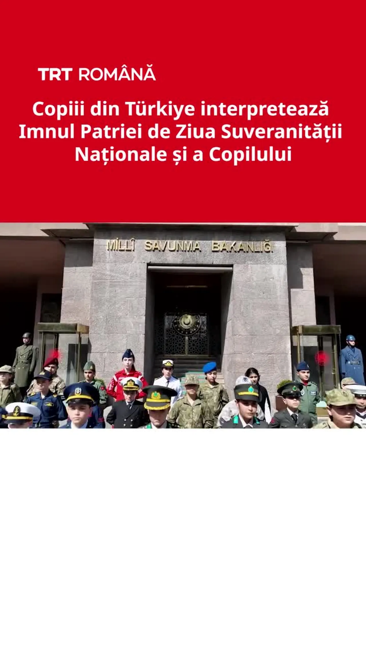 Copiii din Türkiye interpretează Imnul Patriei de Ziua Suveranității Naționale și a Copilului