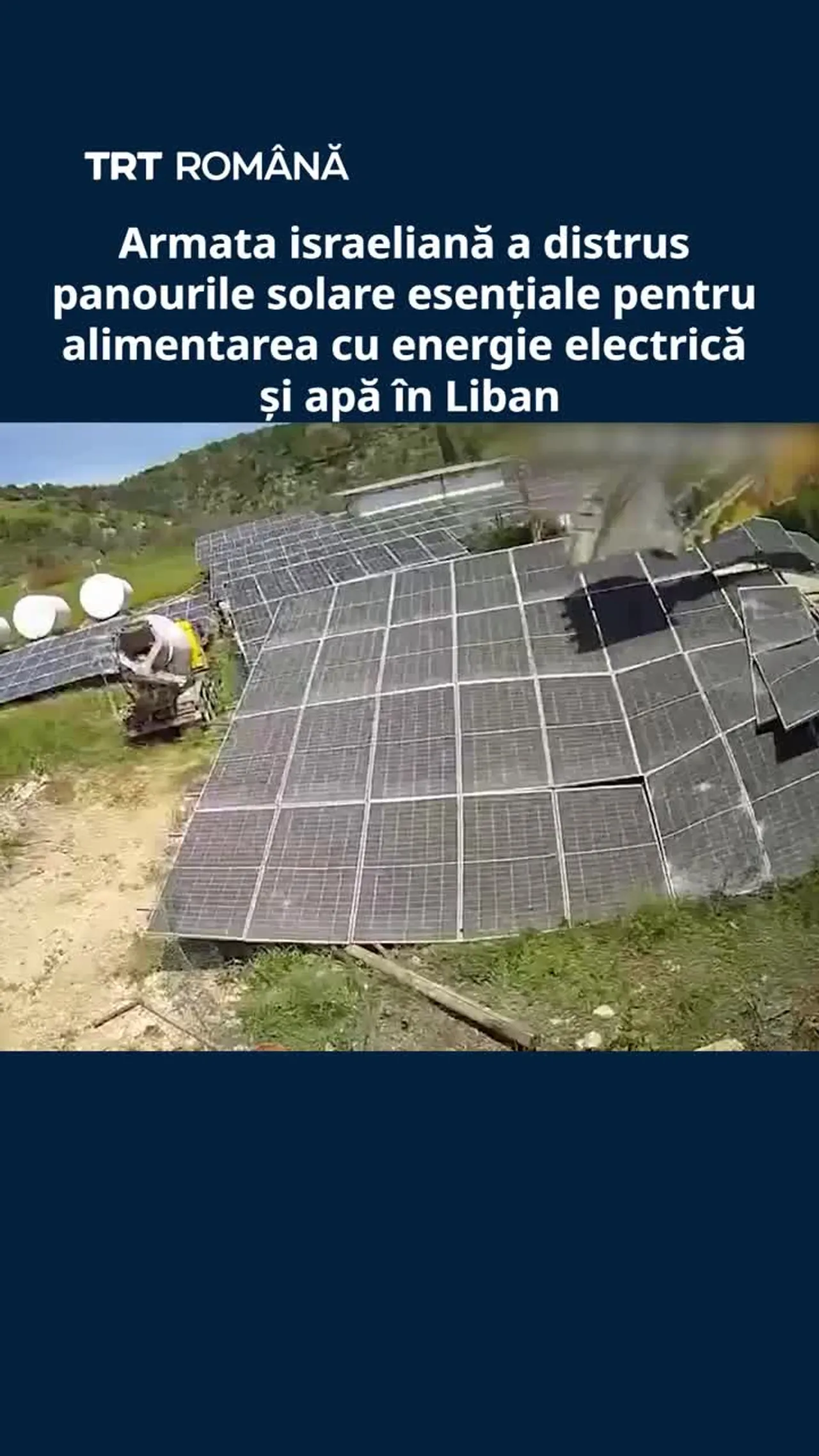 Armata israeliană a distrus cu buldozere panourile solare din Liban