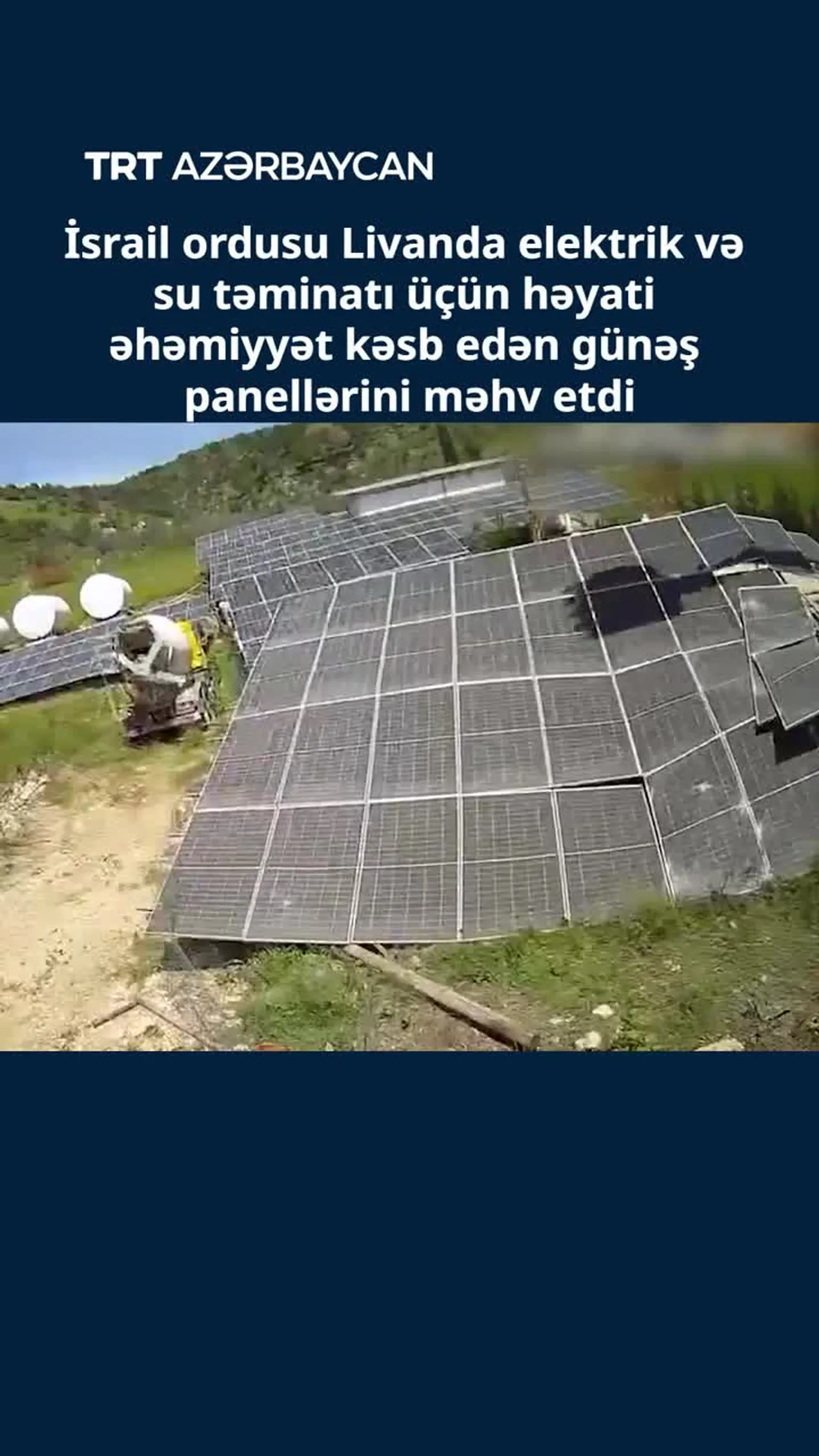 İsrail Livanda elektrik və su təminatı üçün həyati əhəmiyyətə malik günəş panellərini məhv edib