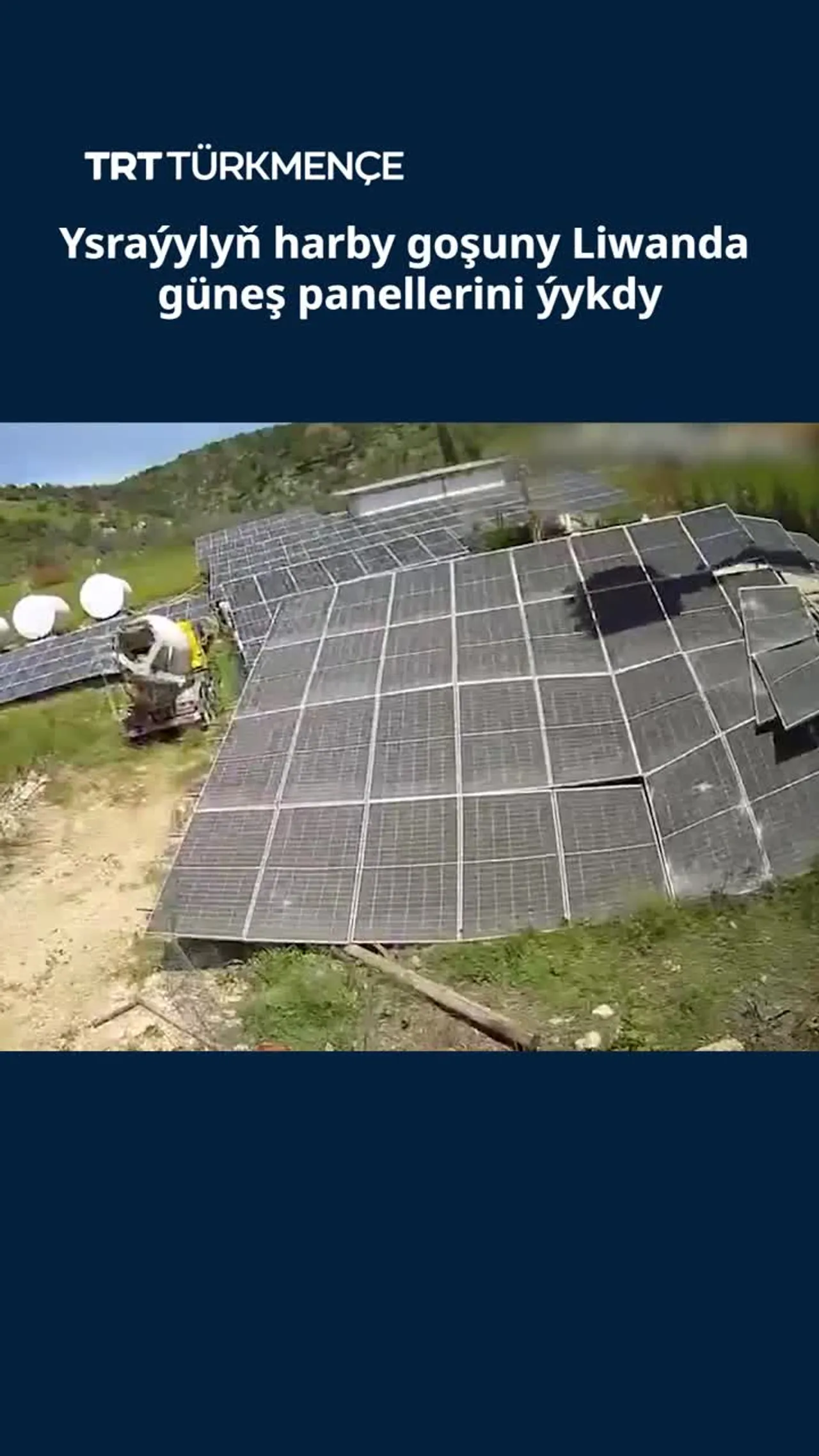 Ysraýylyň harby goşuny Liwanda güneş panellerini ýykdy