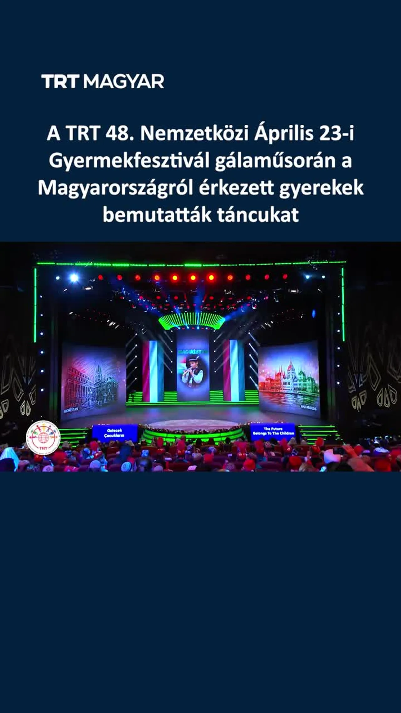 A TRT 48. Nemzetközi Április 23.-i Gyermekfesztivál gálaműsorán részt vettek a magyar gyerekek is