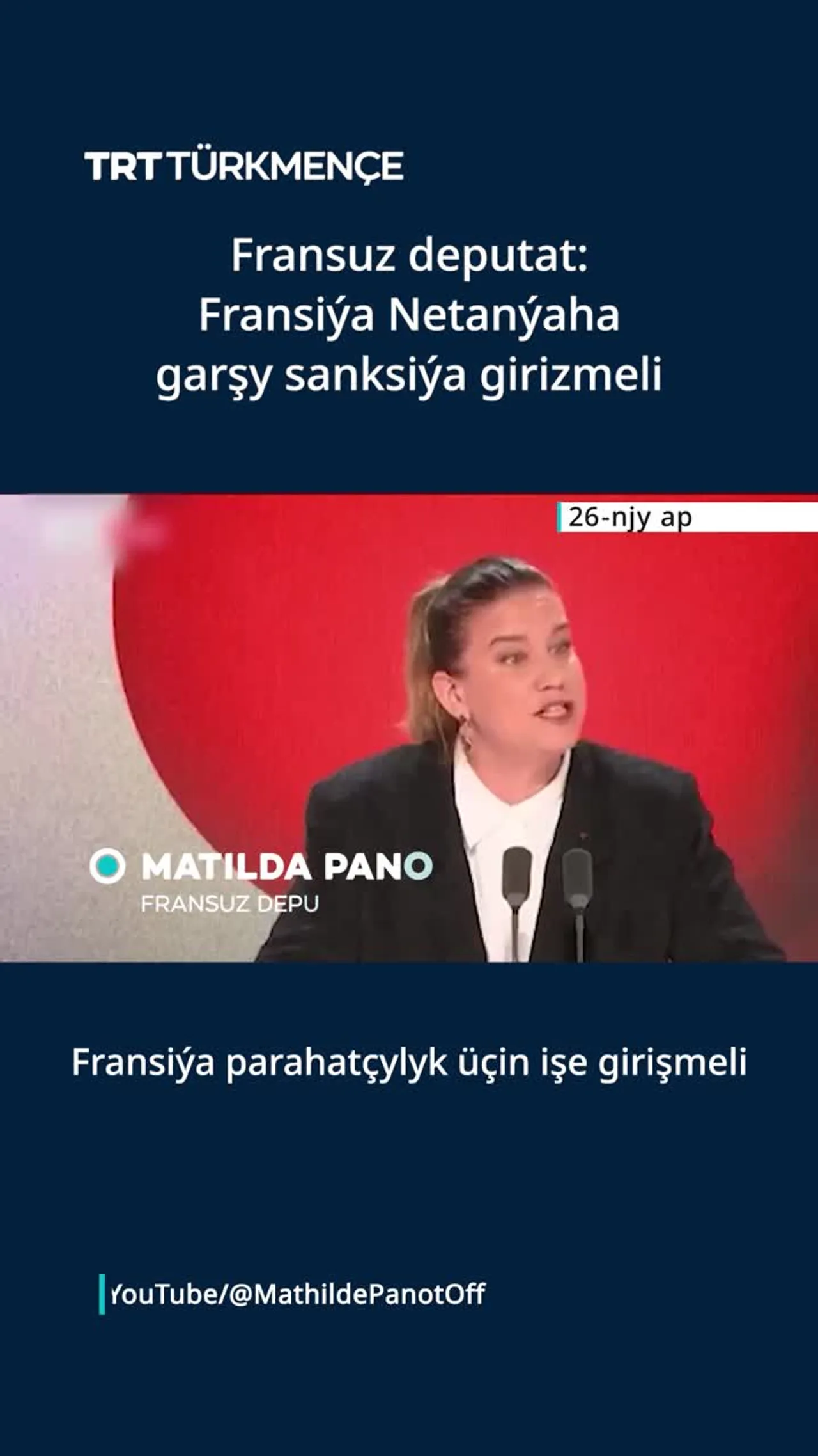 Fransuz deputat: Fransiýa parahatçylyk üçin işe girişmeli we Netanýaha garşy sanksiýalary girizmeli