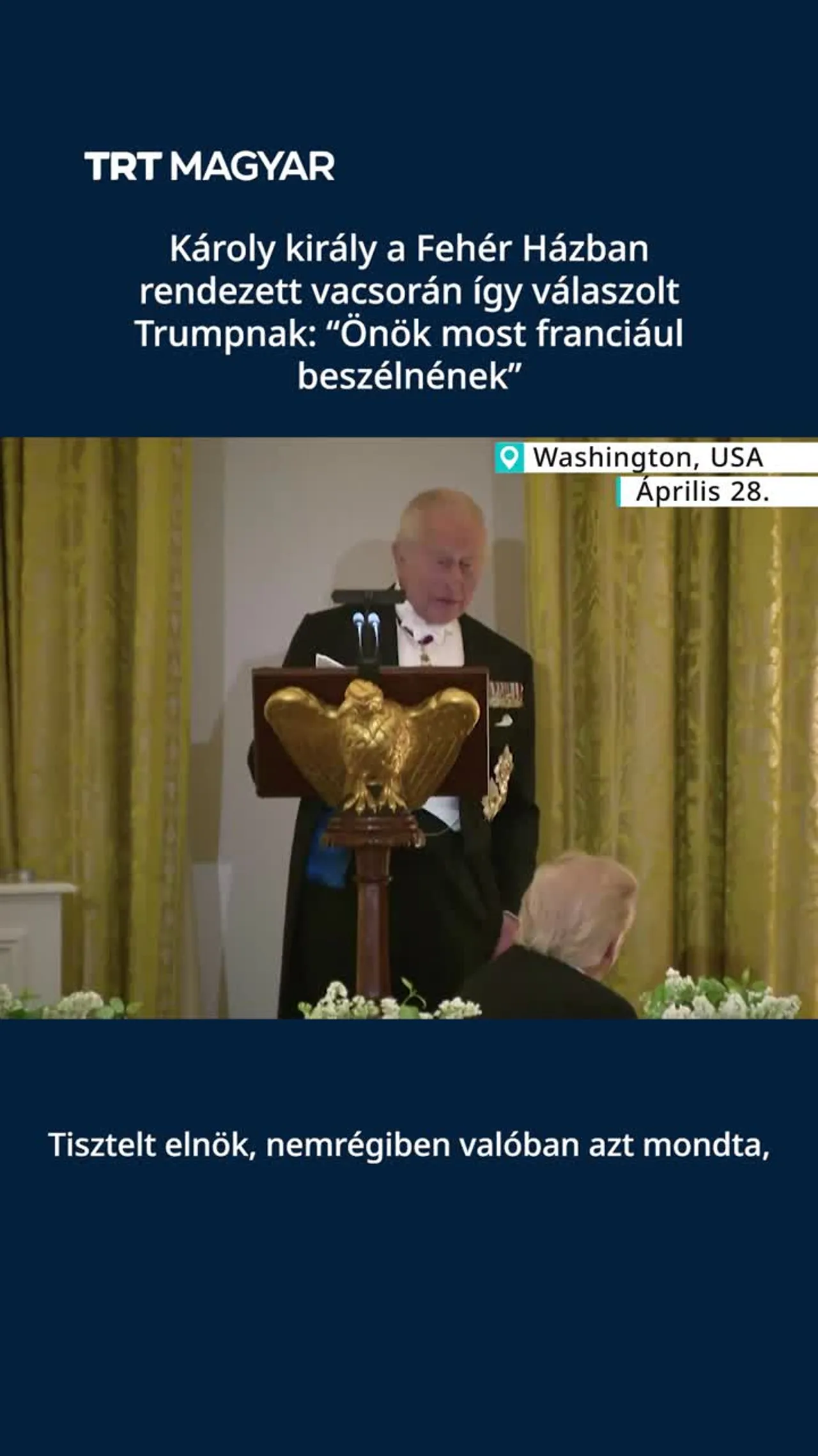 Károly király a Fehér Házban rendezett vacsorán válaszolt Trumpnak