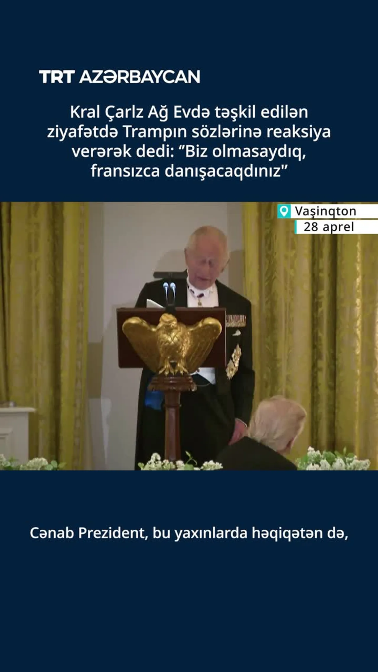 Kral Çarlz Ağ Evdə təşkil edilən ziyafətdə Trampın sözlərinə reaksiya verdi