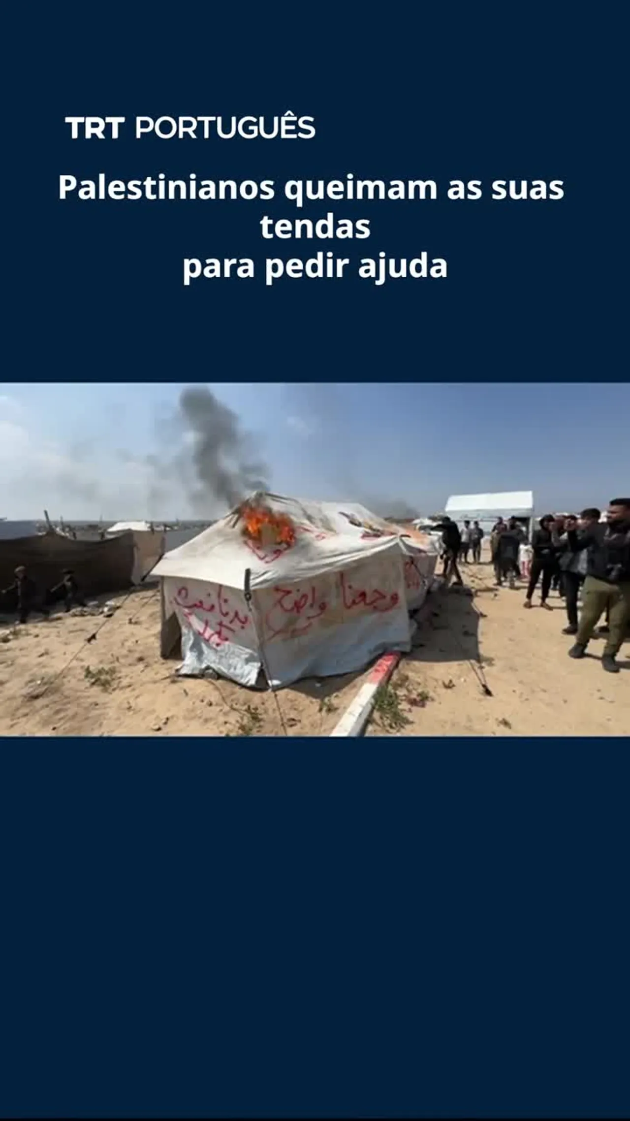 Palestinianos queimam as suas tendas para pedir ajuda