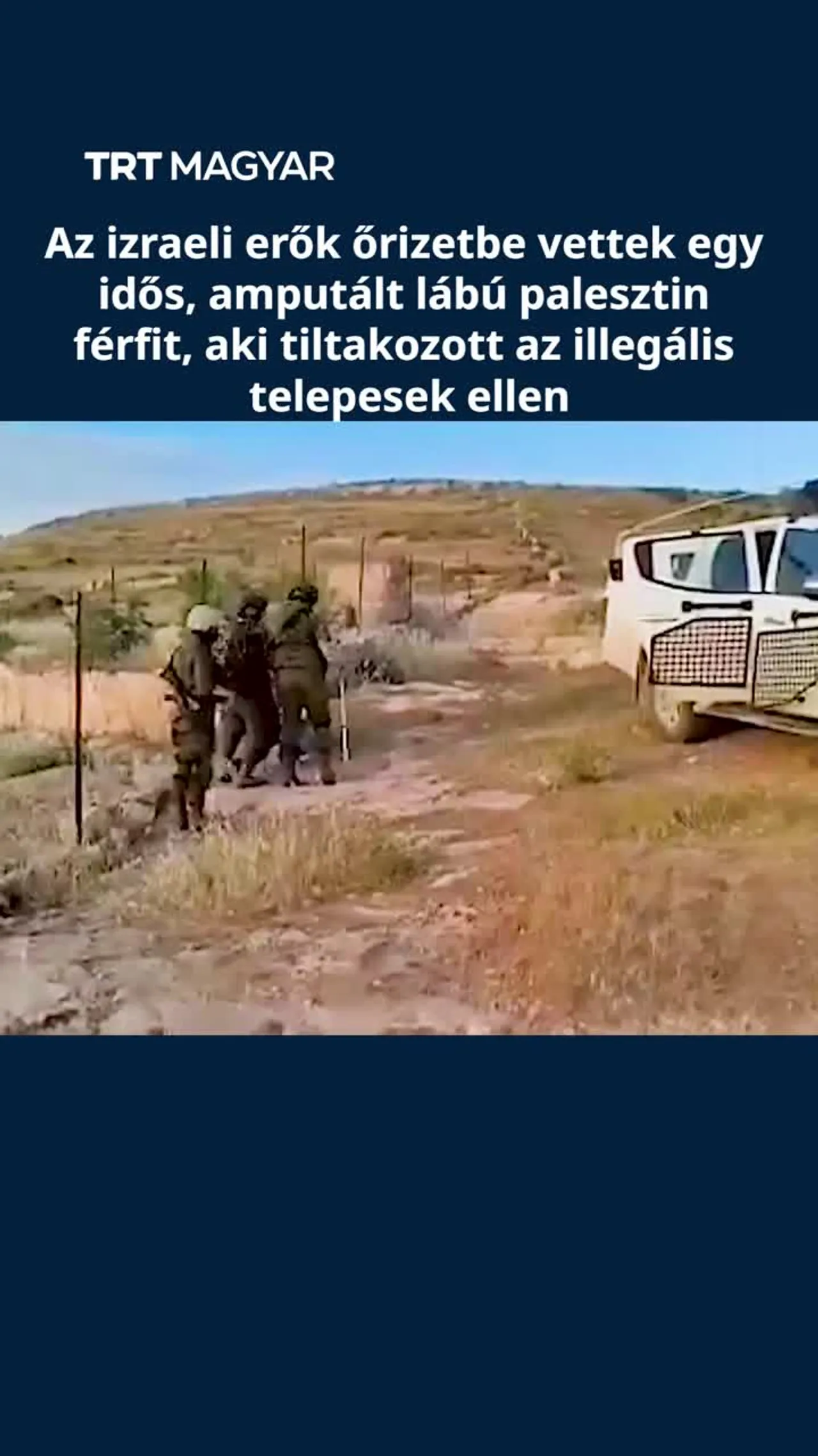 Az izraeli erők őrizetbe vettek egy idős, amputált lábú palesztin férfit