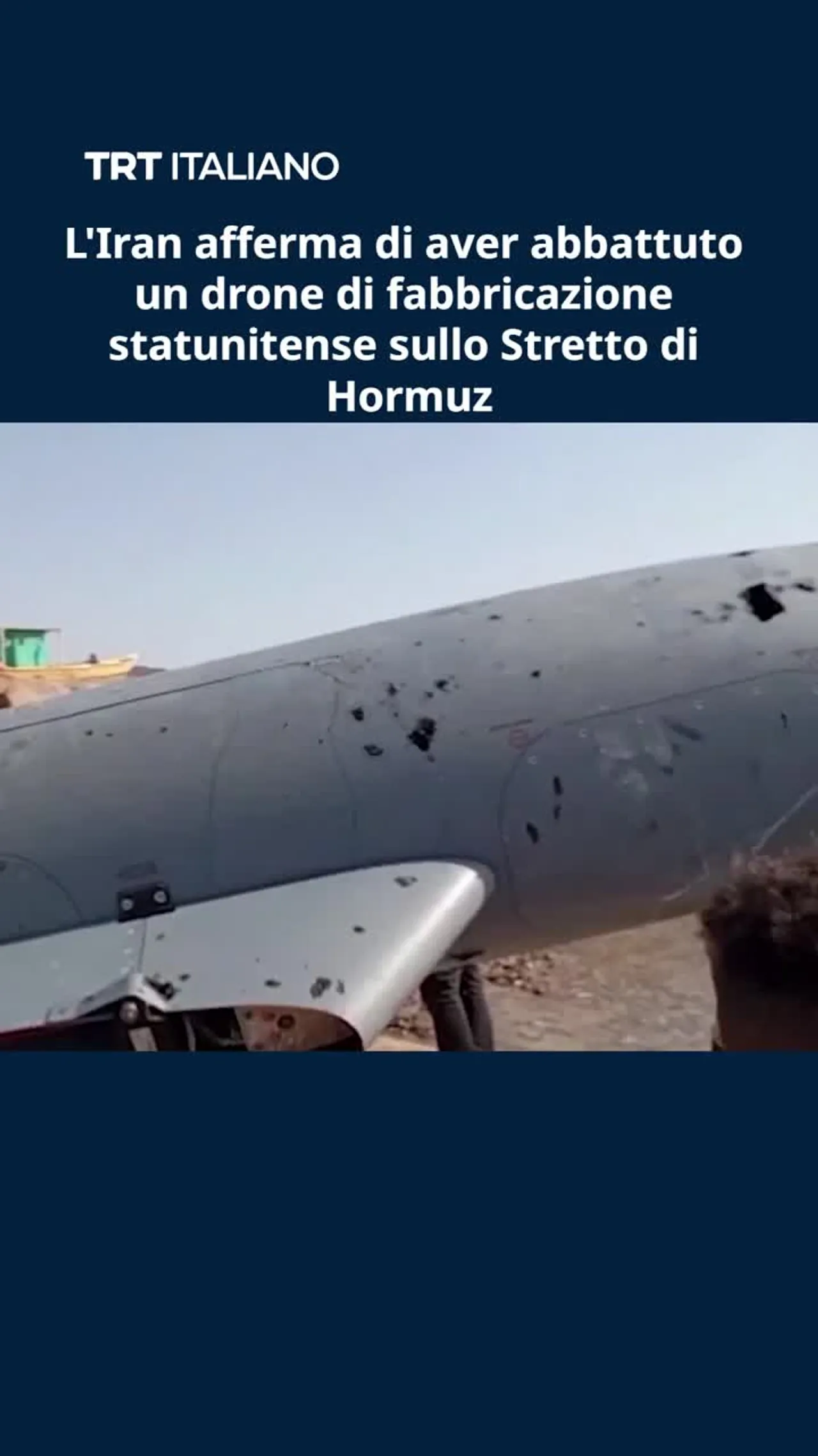 L'Iran afferma di aver abbattuto un drone di fabbricazione statunitense sullo Stretto di Hormuz