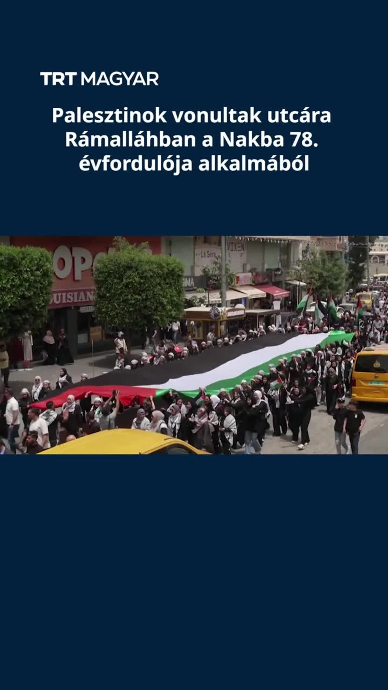 Palesztinok vonultak utcára Rámalláhban a Nakba 78. évfordulója alkalmából