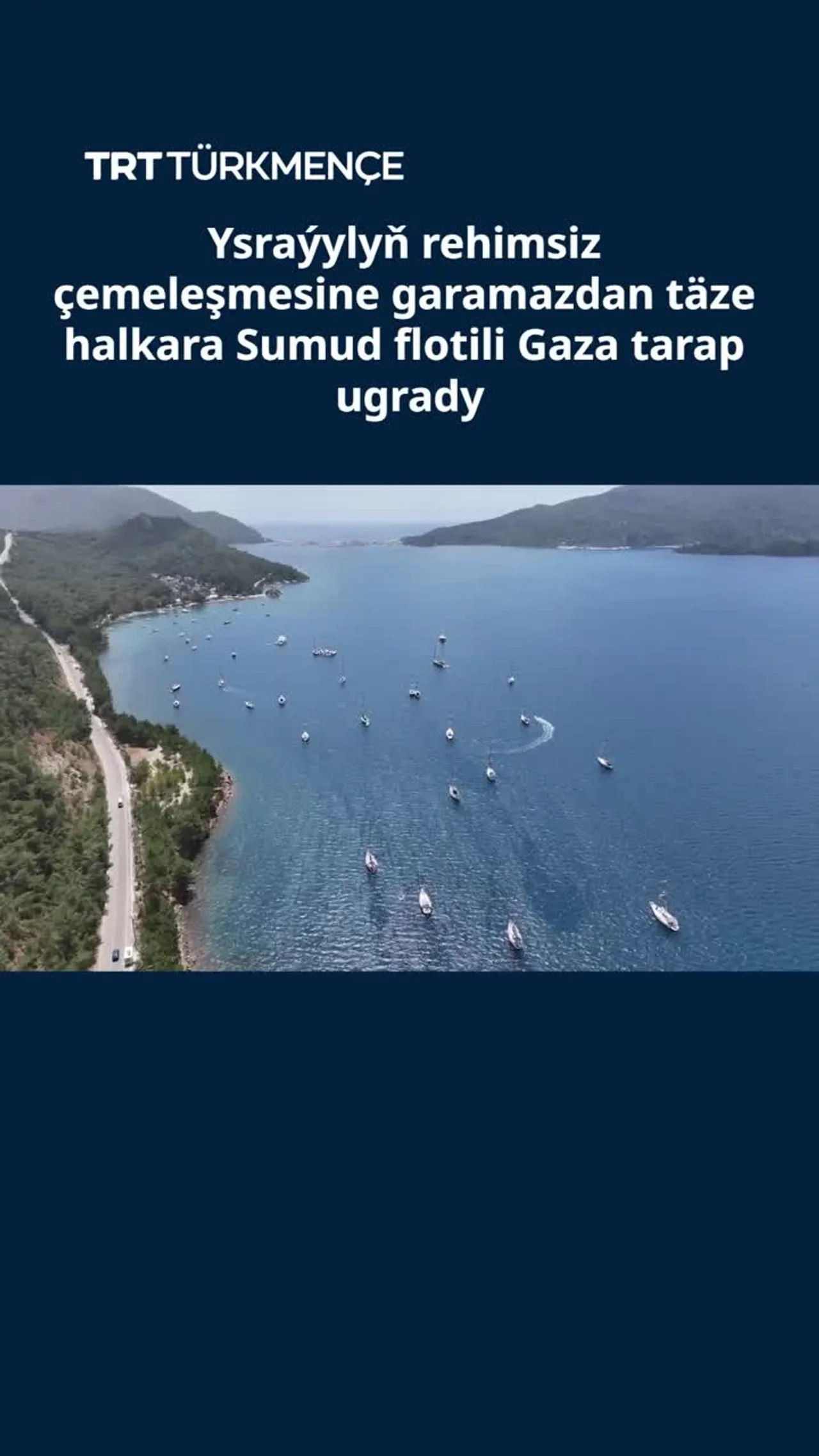 Ysraýylyň rehimsiz çemeleşmesine garamazdan täze halkara Sumud flotili Gaza tarap ugrady